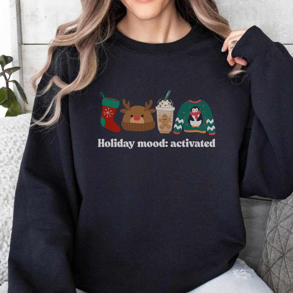 Holiday Mood Activated Christmas Sweatshirt | Cozy Holiday Crewneck | Cute Festive Sweater | Funny Christmas Gift | Holiday Vibes Sweatshirt for Her