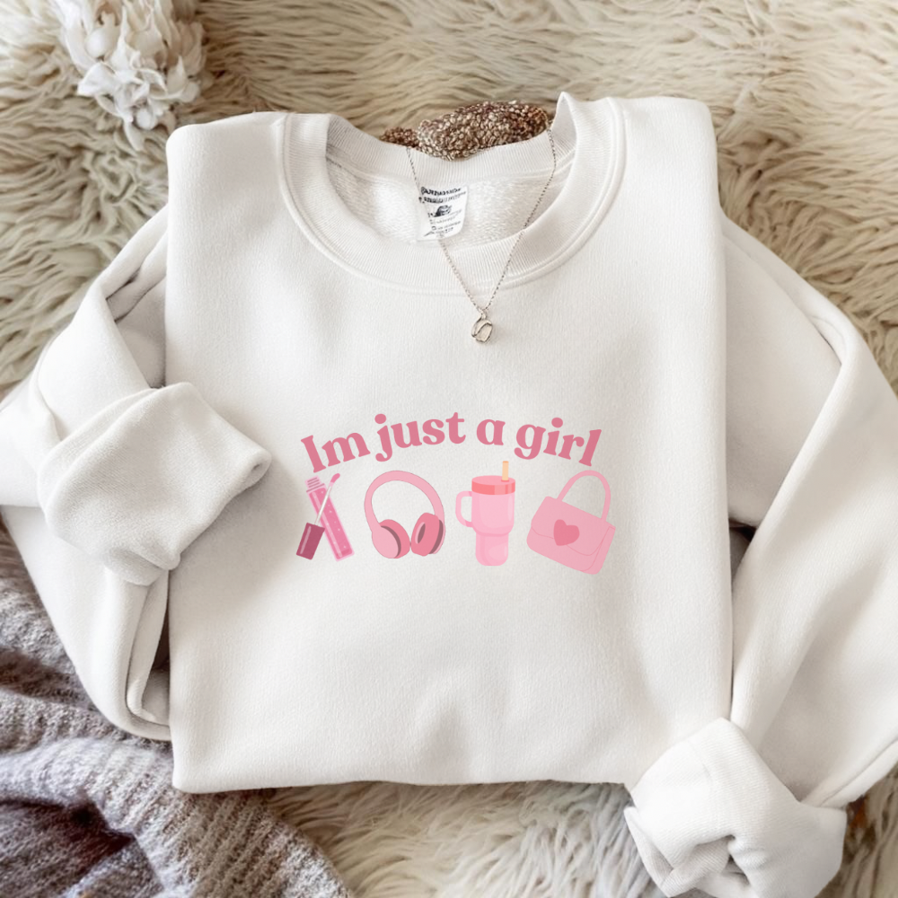 I’m Just a Girl Sweatshirt | Cute Girly Pullover | Cozy Everyday Sweatshirt | Gift for Her | Positive Quote Sweatshirt