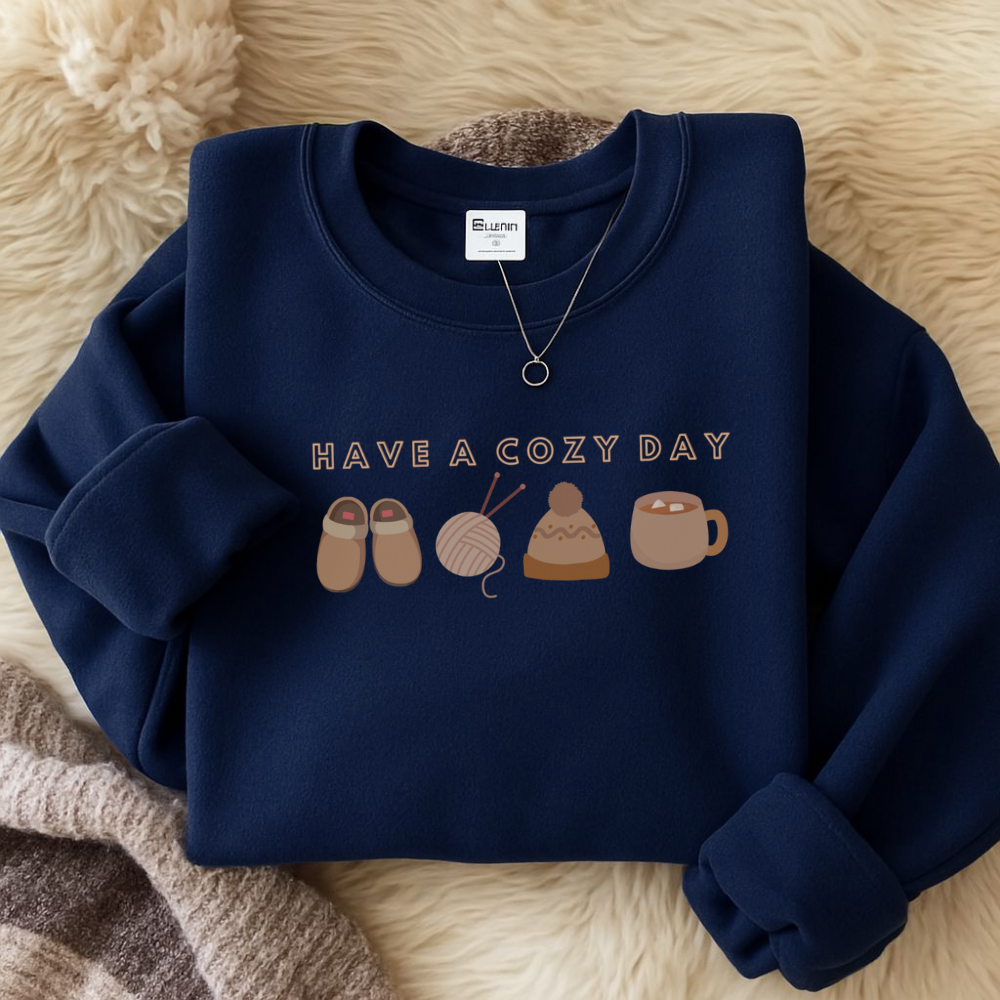 Have a Cozy Day Sweatshirt | Cute Inspirational Pullover | Cozy Casual Sweatshirt | Gift for Her | Positive Vibes Hoodie Alternative